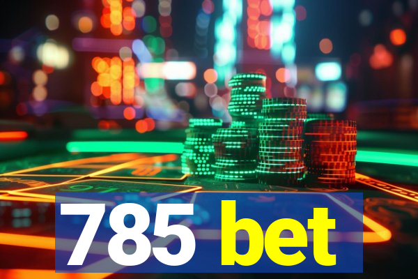 785 bet